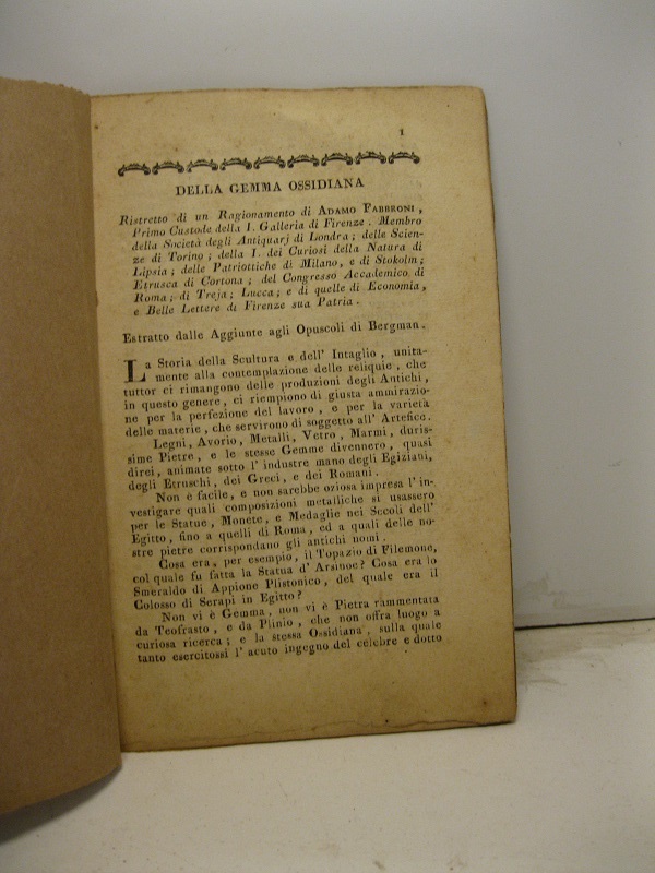 Della gemma ossidiana. Ristretto di un ragionamento di Adamo Fabbroni, primo custode della I Galleria di Firenze, membro della Società degli Antiquarj di Londra; delle Scienze di Torino; della I. dei Curiosi della Natura di Lipsia; delle Patriottiche di Milano,e di Stokolm